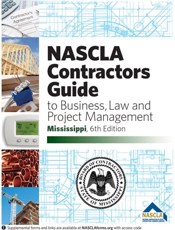 MISSISSIPPI NASCLA Contractors Guide to Business, Law and Project Management, Mississippi 6th Edition