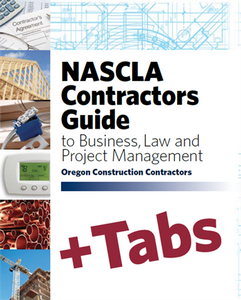 OREGON NASCLA Contractors Guide to Business, Law and Project Management, Oregon Construction Contractors, 2nd Ed