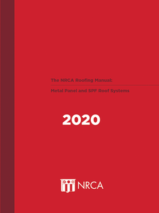 NRCA Roofing Manual: Metal Panel & SPF Roof Systems -2020