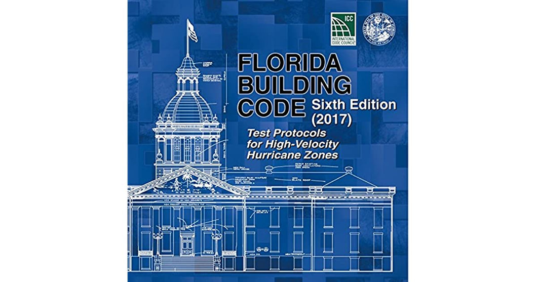 2017 Florida Building Code - Test Protocols for High Velocity Hurricane Zones, 6th edition