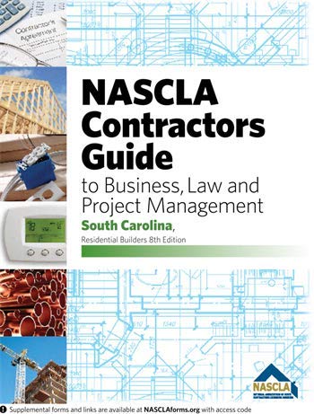 South Carolina - NASCLA Contractors Guide to Business, Law and Project Management, Residential Builders, 8th Edition