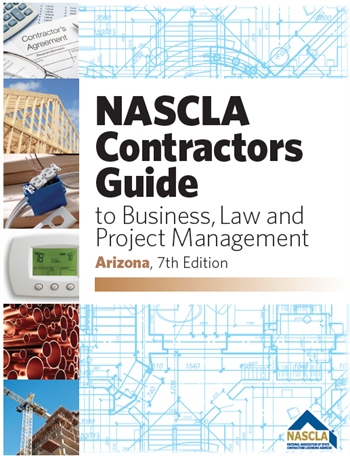 ARIZONA - NASCLA Contractors Guide to Business, Law and Project Management, Arizona 7th Edition